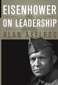 бесплатно читать книгу Eisenhower on Leadership. Ike's Enduring Lessons in Total Victory Management автора Alan Axelrod