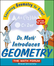 бесплатно читать книгу Dr. Math Introduces Geometry. Learning Geometry is Easy! Just ask Dr. Math! автора The Forum