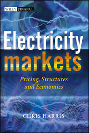 бесплатно читать книгу Electricity Markets. Pricing, Structures and Economics автора Chris Harris