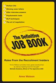 бесплатно читать книгу The Definitive Job Book. Rules from the Recruitment Insiders автора Anne Watson
