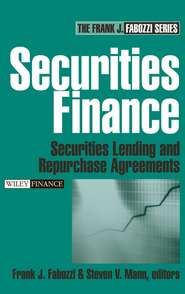 бесплатно читать книгу Securities Finance. Securities Lending and Repurchase Agreements автора Frank J. Fabozzi