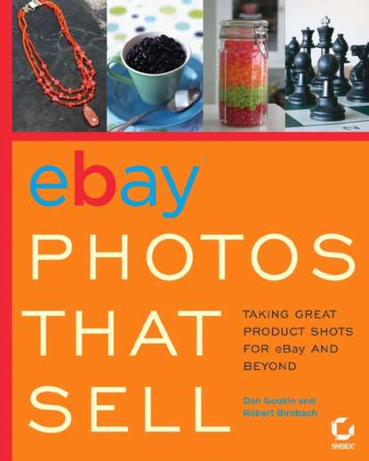 eBay Photos That Sell. Taking Great Product Shots for eBay and Beyond