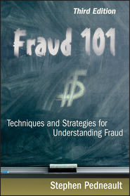 бесплатно читать книгу Fraud 101. Techniques and Strategies for Understanding Fraud автора Stephen Pedneault