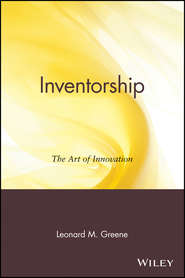 бесплатно читать книгу Inventorship. The Art of Innovation автора Leonard Greene