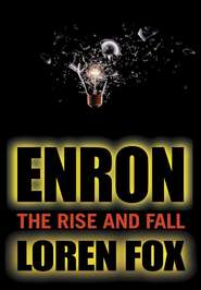 бесплатно читать книгу Enron. The Rise and Fall автора Loren Fox