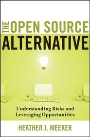 бесплатно читать книгу The Open Source Alternative. Understanding Risks and Leveraging Opportunities автора Heather Meeker