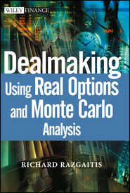 бесплатно читать книгу Dealmaking. Using Real Options and Monte Carlo Analysis автора Richard Razgaitis