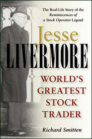 бесплатно читать книгу Jesse Livermore. World's Greatest Stock Trader автора Richard Smitten