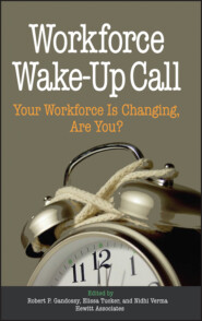 бесплатно читать книгу Workforce Wake-Up Call. Your Workforce is Changing, Are You? автора 