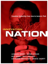 бесплатно читать книгу Innovation Nation. Canadian Leadership from Java to Jurassic Park автора 