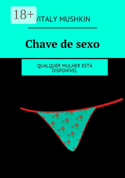 Chave de sexo. Qualquer mulher está disponível