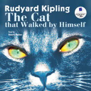 бесплатно читать книгу The Cat that Walked by Himself автора Редьярд Джозеф Киплинг