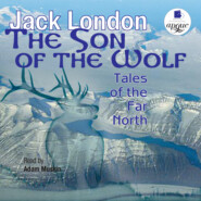 бесплатно читать книгу The Son of the Wolf: Tales of the Far North автора Джек Лондон