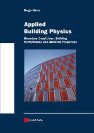 бесплатно читать книгу Applied Building Physics. Boundary Conditions, Building Peformance and Material Properties автора Hugo S. L. Hens