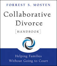 бесплатно читать книгу Collaborative Divorce Handbook. Helping Families Without Going to Court автора Forrest Mosten