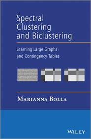 бесплатно читать книгу Spectral Clustering and Biclustering. Learning Large Graphs and Contingency Tables автора Marianna Bolla