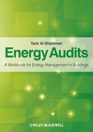 бесплатно читать книгу Energy Audits. A Workbook for Energy Management in Buildings автора Tarik Al-Shemmeri