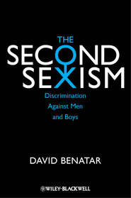 бесплатно читать книгу The Second Sexism. Discrimination Against Men and Boys автора David Benatar