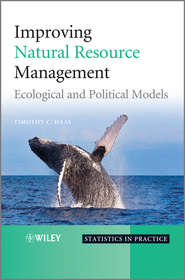 бесплатно читать книгу Improving Natural Resource Management. Ecological and Political Models автора Timothy Haas