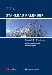бесплатно читать книгу Stahlbau-Kalender 2014. Eurocode 3 - Grundnorm, Außergewöhnliche Einwirkungen автора Ulrike Kuhlmann