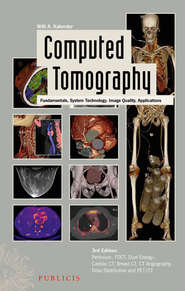 бесплатно читать книгу Computed Tomography. Fundamentals, System Technology, Image Quality, Applications автора Willi Kalender