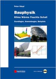 бесплатно читать книгу Bauphysik - Klima Wärme Feuchte Schall. Grundlagen, Anwendungen, Beispiele автора Peter Haupl