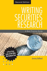 бесплатно читать книгу Writing Securities Research. A Best Practice Guide автора Jeremy Bolland