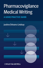 бесплатно читать книгу Pharmacovigilance Medical Writing. A Good Practice Guide автора Justina Orleans-Lindsay