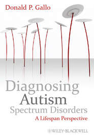 бесплатно читать книгу Diagnosing Autism Spectrum Disorders. A Lifespan Perspective автора Donald Gallo