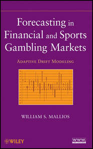 бесплатно читать книгу Forecasting in Financial and Sports Gambling Markets. Adaptive Drift Modeling автора William Mallios