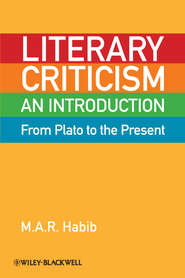 бесплатно читать книгу Literary Criticism from Plato to the Present. An Introduction автора M. A. R. Habib