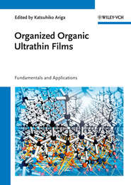 бесплатно читать книгу Organized Organic Ultrathin Films. Fundamentals and Applications автора Katsuhiko Ariga