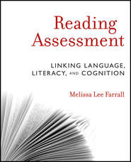 бесплатно читать книгу Reading Assessment. Linking Language, Literacy, and Cognition автора Melissa Farrall