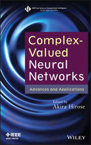 бесплатно читать книгу Complex-Valued Neural Networks. Advances and Applications автора Akira Hirose
