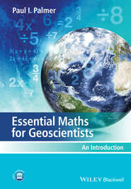 бесплатно читать книгу Essential Maths for Geoscientists. An Introduction автора Paul Palmer