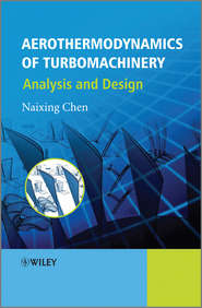 бесплатно читать книгу Aerothermodynamics of Turbomachinery. Analysis and Design автора Naixing Chen