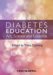 бесплатно читать книгу Diabetes Education. Art, Science and Evidence автора Trisha Dunning