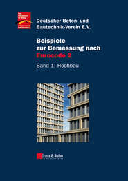 бесплатно читать книгу Beispiele zur Bemessung nach Eurocode 2. Band 1 – Hochbau автора  Deutscher Beton- und Bautechnik-Verein e.V.