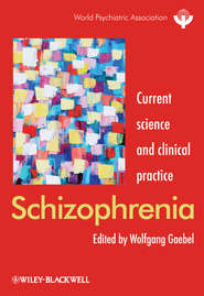 бесплатно читать книгу Schizophrenia. Current science and clinical practice автора Wolfgang Gaebel