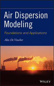 бесплатно читать книгу Air Dispersion Modeling. Foundations and Applications автора Alex Visscher