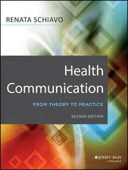 бесплатно читать книгу Health Communication. From Theory to Practice автора Renata Schiavo