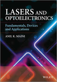 бесплатно читать книгу Lasers and Optoelectronics. Fundamentals, Devices and Applications автора Anil Maini