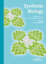 бесплатно читать книгу Synthetic Biology. Industrial and Environmental Applications автора Markus Schmidt