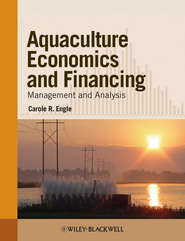 бесплатно читать книгу Aquaculture Economics and Financing. Management and Analysis автора Carole Engle