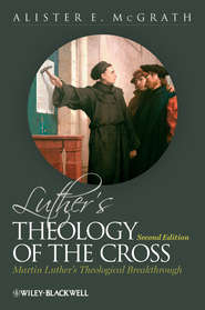 бесплатно читать книгу Luther's Theology of the Cross. Martin Luther's Theological Breakthrough автора Alister McGrath