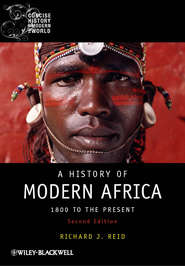 бесплатно читать книгу A History of Modern Africa. 1800 to the Present автора Richard J. Reid