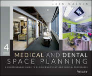 бесплатно читать книгу Medical and Dental Space Planning. A Comprehensive Guide to Design, Equipment, and Clinical Procedures автора Jain Malkin