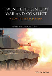 бесплатно читать книгу Twentieth-Century War and Conflict. A Concise Encyclopedia автора Gordon Martel