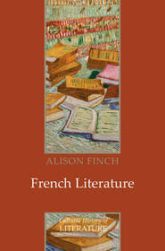 бесплатно читать книгу French Literature. A Cultural History автора Alison Finch