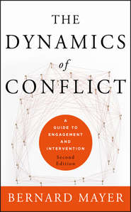 бесплатно читать книгу The Dynamics of Conflict. A Guide to Engagement and Intervention автора Bernard Mayer